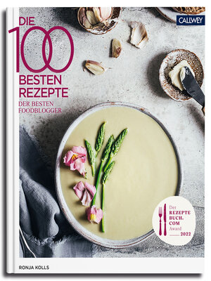 cover image of Die 100 besten Rezepte der besten Foodblogger 2022